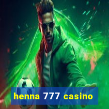 henna 777 casino